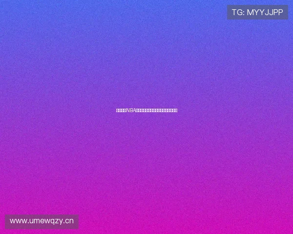 极速体育NBA直播间免费畅享赛事精彩看点尽在掌握 极速体育NBA直播间免费畅享赛事精彩看点尽在掌握